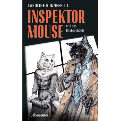 Inspektor Mouse und die Baldrianhöhle, Gebundene Ausgabe von Caroline Ronnefeldt, Ueberreuter Verlag, Kinder- und Jugendbuch, 978-3-7641-7150-6