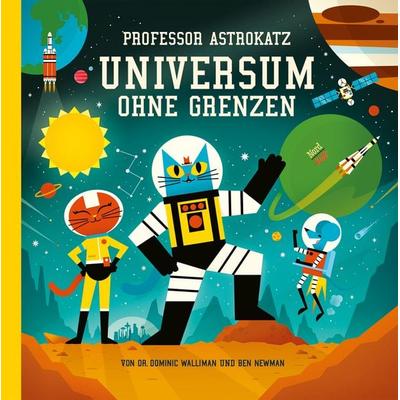 Professor Astrokatz Universum ohne Grenzen, Gebundene Ausgabe von Dominic Walliman, NordSüd Verlag, 978-3-314-10668-2