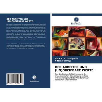 Der Arbeiter und (un)greifbare Werte:, Taschenbuch von Sara R. A. Grangeiro,Nilton Formiga, Verlag Unser Wissen, 978-620-3-34959-7