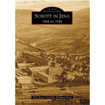 Die Schottwerke in Jena, Taschenbuch von Tilde Bayer,Uta Hoff,Wolfgang Meyer, Sutton, 978-3-89702-570-7