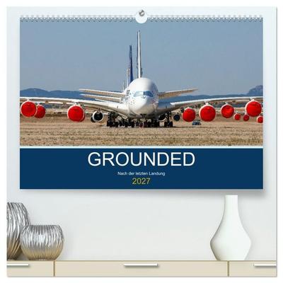 GROUNDED (hochwertiger Premium Wandkalender 2027 DIN A2 quer), Kunstdruck in Hochglanz