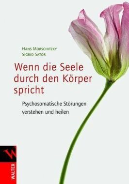 Hans Morschitzky - Wenn die Seele durch den Körper spricht: Psychosomatische Störungen verstehen und heilen - Preis vom 18.10.2026 19:22:15 h