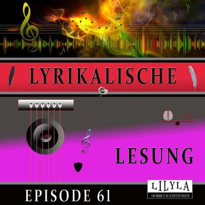 Lyrikalische Lesung Episode 61 - Various, Audio, 9783988524843