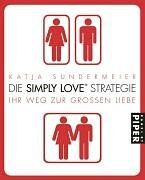 Katja Sundermeier - Die Simply Love Strategie: Ihr Weg zur großen Liebe - Preis vom 12.10.2026 11:37:12 h