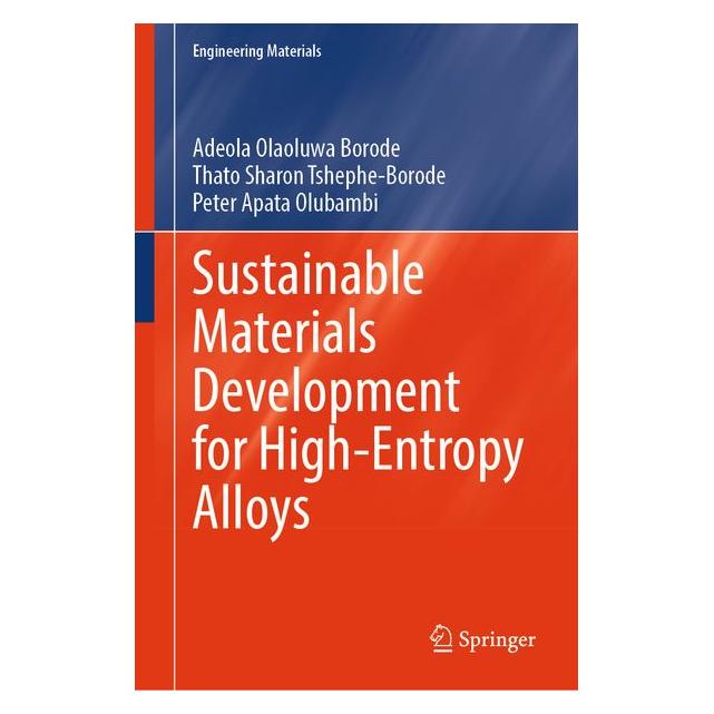 Springer Sustainable Materials Development for High-Entropy Alloys (Englisch, Hardcover, Adeola Olaoluwa Borode, Peter Apata Olubambi, Thato Sharon Tshephe-Borode) (70016408)