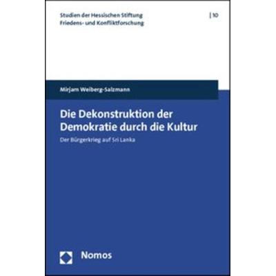 Die Dekonstruktion der Demokratie durch die Kultur, Taschenbuch von Mirjam Weiberg-Salzmann, Nomos, 978-3-8329-5862-6