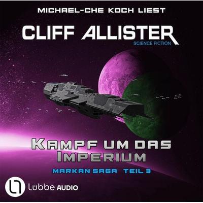 Kampf um das Imperium - Markan-Saga, Teil 3 - Cliff Allister, Audio, 9783754011423