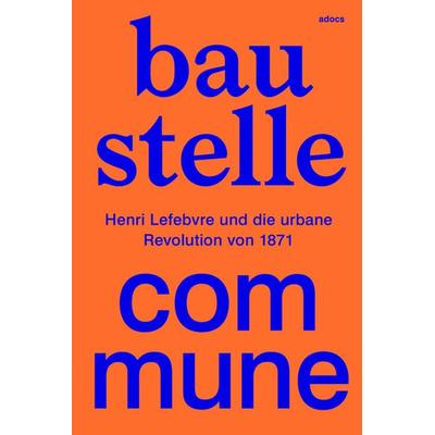 Baustelle Commune, Taschenbuch von , Adocs, 978-3-943253-61-0