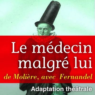 Le médecin malgré lui - Molière, Audio, 9782821102729