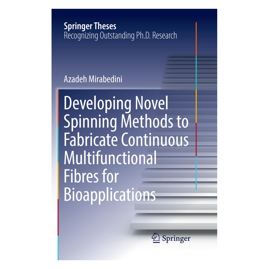 Springer Developing Novel Spinning Methods to Fabricate Continuous Multifunctional Fibres for Bioapplications (Englisch, Softcover, Azadeh Mirabedini) (56089808)