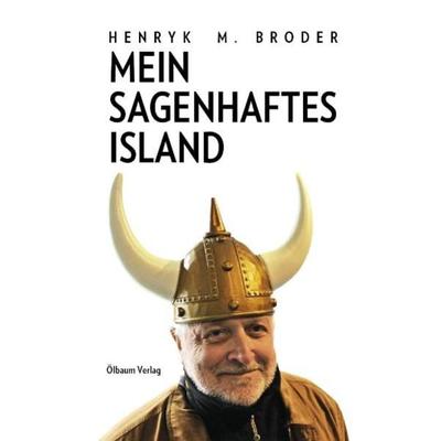 Mein sagenhaftes Island, Taschenbuch von Henryk M. Broder, Ölbaum, 978-3-927217-72-0