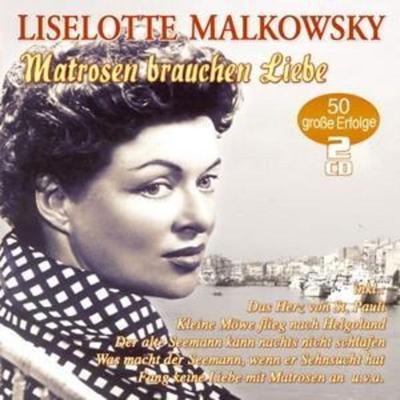 Matrosen brauchen Liebe-50 grosse - Liselotte Malkowsky, CD