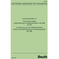 Anwendungshilfe zur Technischen Regel Instandhaltung von Betonbauwerken des DIBt (TR IH) in Ver, Fachbücher