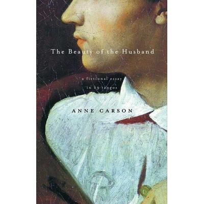 The Beauty of the Husband, Taschenbuch von Anne Carson, Random House LLC US, 978-0-375-70757-5