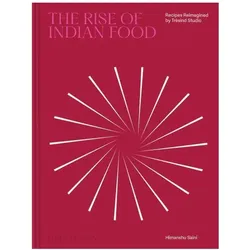 The Rise of Indian Food, Ratgeber von Massimo Bottura, Himanshu Saini, Liam Collens, Manish Mehrotra