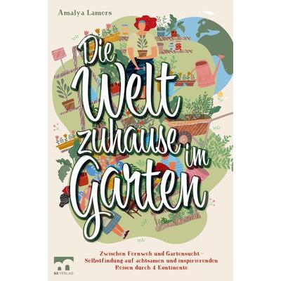 Die Welt zuhause im Garten, Taschenbuch von Amalya Lamers, Bookmundo Direct, 978-94-036-5953-4