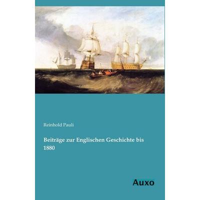 Beiträge zur Englischen Geschichte bis 1880, Taschenbuch von , Auxo, 978-3-95622-009-8