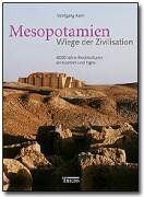 Wolfgang Korn - Mesopotamien - Wiege der Zivilisation: 6000 Jahre Hochkulturen an Euphrat und Tigris - Preis vom 09.10.2026 07:28:09 h