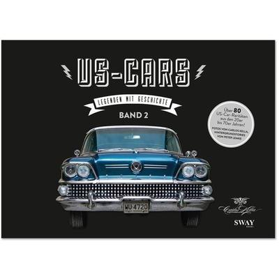 US-Cars – Legenden mit Geschichte Band 2, Gebundene Ausgabe von Carlos Kella,Peter Lemke, Sway Books, 978-3-943740-24-0