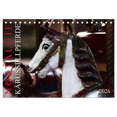NOSTALGIE KARUSSELLPFERDE (Tischkalender 2026 DIN A5 quer), CALVENDO Monatskalender