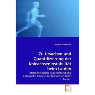 Lombardini, M: Zu Ursachen und Quantifizierung der Knieachse, Taschenbuch von Markus Lombardini, VDM, 978-3-639-20063-8
