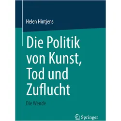 Die Politik von Kunst, Tod und Zuflucht, Fachbücher von Helen Hintjens