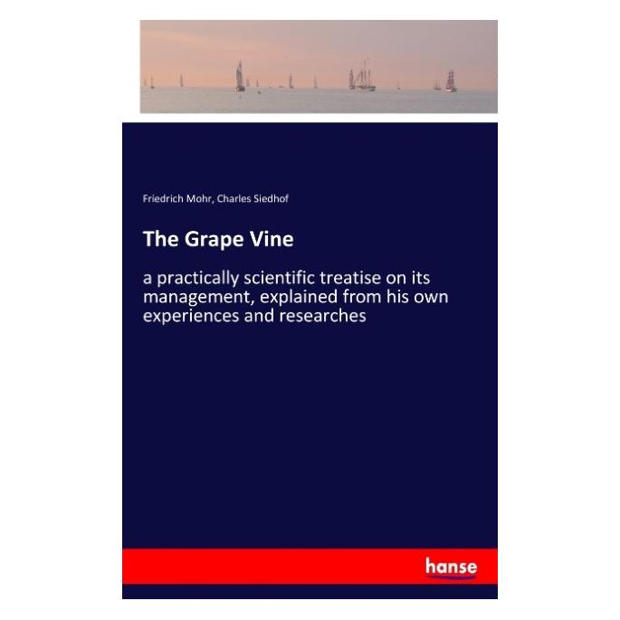 Hansebooks The Grape Vine (Englisch, Softcover, Charles Siedhof, Friedrich Mohr) (55906729)