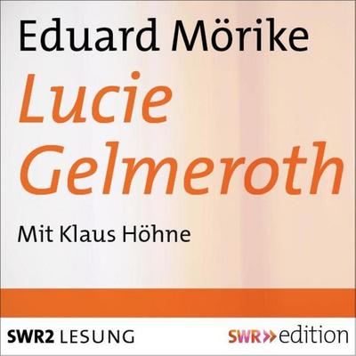 Lucie Gelmeroth - Eduard Mörike, Audio, 9783932501531