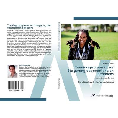 Trainingsprogramm zur Steigerung des emotionalen Befindens, Taschenbuch von Charlotte Brenk, AV Akademikerverlag, 978-3-639-42613-7