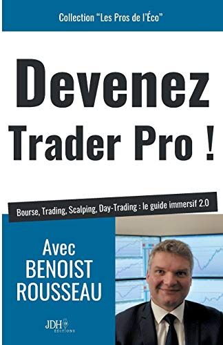 Benoist Rousseau - Devenez trader pro ! : bourse, trading, scalping, day-trading : le guide immersif 2.0 - Preis vom 02.10.2026 23:42:20 h