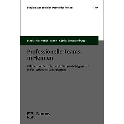 Professionelle Teams in Heimen, Taschenbuch von Frank Schulz-Nieswandt,Kristina Mann,Ursula Köstler,Hermann Brandenburg, Nomos, 978-3-8487-7564-4