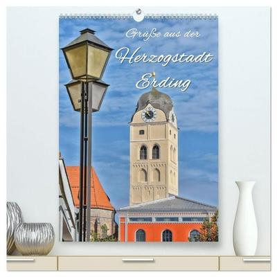 Grüße aus der Herzogstadt Erding (hochwertiger Premium Wandkalender 2027 DIN A2 hoch), Kunstdruck in Hochglanz