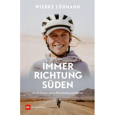 Immer Richtung Süden, Gebundene Ausgabe von Wiebke Lühmann, Delius Klasing