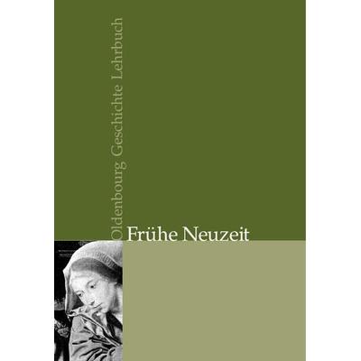 Oldenbourg Geschichte Lehrbuch / Frühe Neuzeit, Gebundene Ausgabe von , De Gruyter, 978-3-486-59216-0