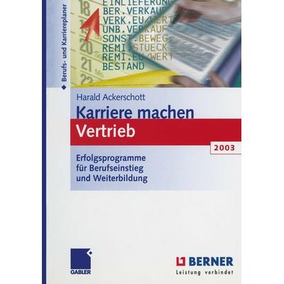 Karriere machen Vertrieb 2003, Taschenbuch von Harald Ackerschott, Betriebswirtschaftlicher Verlag Gabler, 978-3-322-82379-3