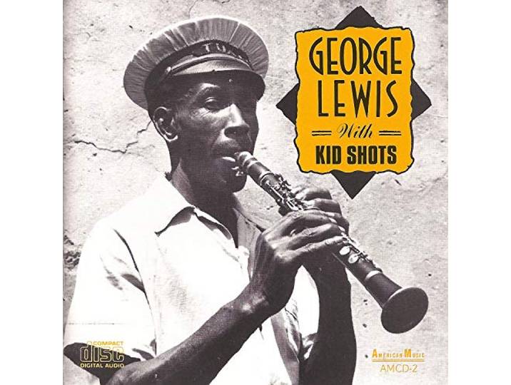George Lewis - George Lewis With Kid Shots