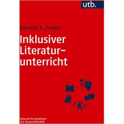 Inklusiver Literaturunterricht, Fachbücher von Daniela A. Frickel