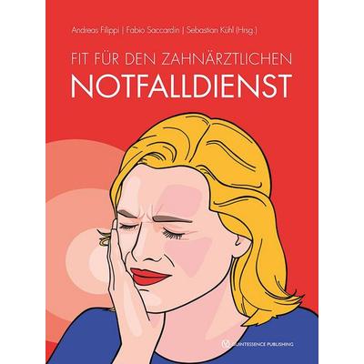 Fit für den zahnärztlichen Notfalldienst, Gebundene Ausgabe von Fabio Saccardin,Sebastian Kühl, Quintessenz Verlag, 978-3-86867-609-9