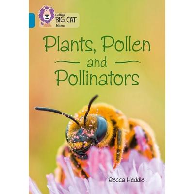 BIG CAT - PLANTS, POLLEN, Taschenbuch von Becca Heddle, HarperCollins, 978-0-00-816385-3