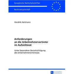 Anforderungen an die Arbeitnehmervertreter im Aufsichtsrat, Fachbücher von Hendrik Heitmann