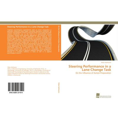 Steering Performance in a Lane Change Task, Taschenbuch von Peter Hofmann, Südwestdeutscher Verlag für Hochschulschriften, 978-3-8381-2719-4