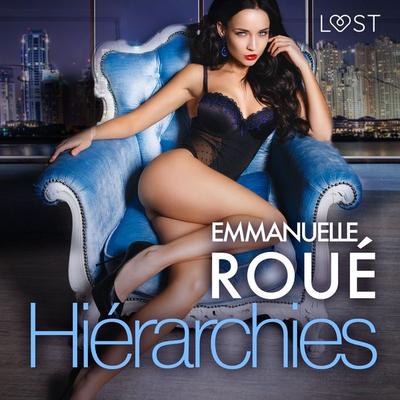 Hiérarchies - Une nouvelle érotique - Emmanuelle Roué, Audio, 9788728124529