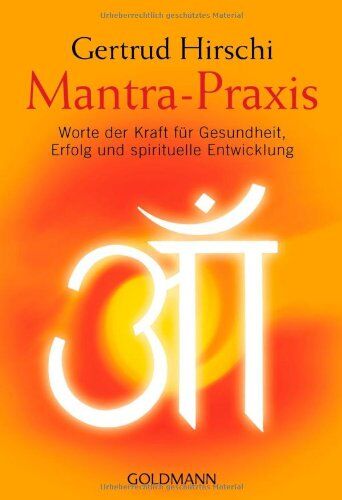 Gertrud Hirschi - Mantra-Praxis: Worte der Kraft für Gesundheit, Erfolg und spirituelle Entwicklung - Preis vom 09.10.2026 07:28:09 h