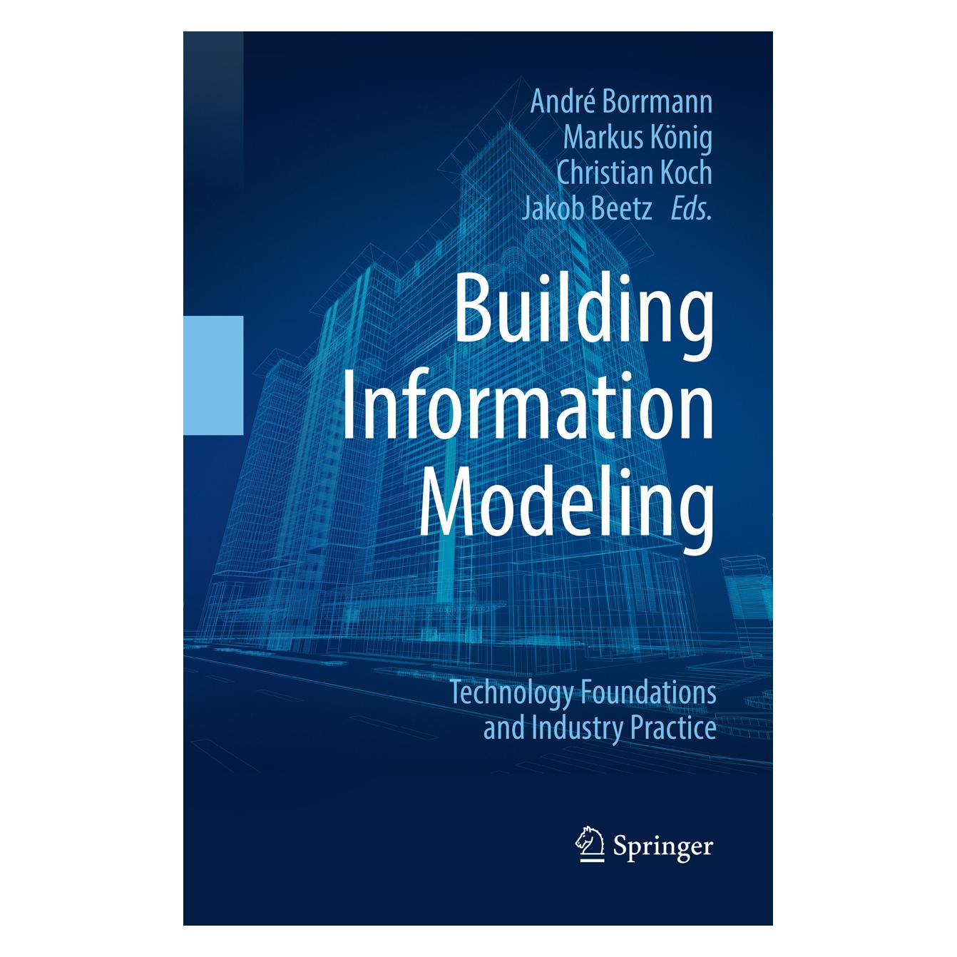 Springer Building Information Modeling (Englisch, Softcover, André Borrmann, Christian Koch, Jakob Beetz, Markus König) (56103651)