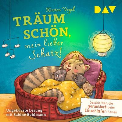 Träum schön, mein lieber Schatz! Geschichten, die garantiert beim Einschlafen helfen - Kirsten Vogel, Audio, 9783742428240