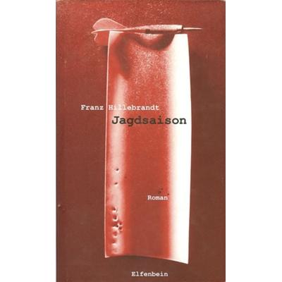 Jagdsaison, Gebundene Ausgabe von Franz Hillebrandt, Elfenbein, 978-3-932245-46-6