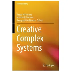 Creative Complex Systems, Fachbücher von Kazuo Nishimura, Kazuyoshi Yoshimura, Masatoshi Murase