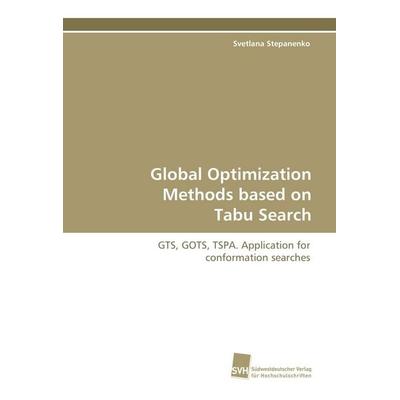 Global Optimization Methods based on Tabu Search, Taschenbuch von Svetlana Stepanenko, Südwestdeutscher Verlag für Hochschulschriften,
