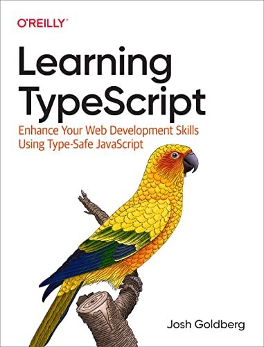 Josh Goldberg - Learning Typescript: Enhance Your Web Development Skills Using Type-safe Javascript - Preis vom 15.10.2026 23:06:25 h