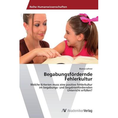 Begabungsfördernde Fehlerkultur, Taschenbuch von Bianca Lehner, AV Akademikerverlag, 978-3-639-45846-6